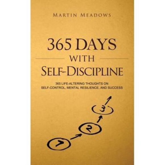 365 Days With Self-Discipline: 365 Life-Altering Thoughts on Self-Control, Menta - Picture 1 of 1